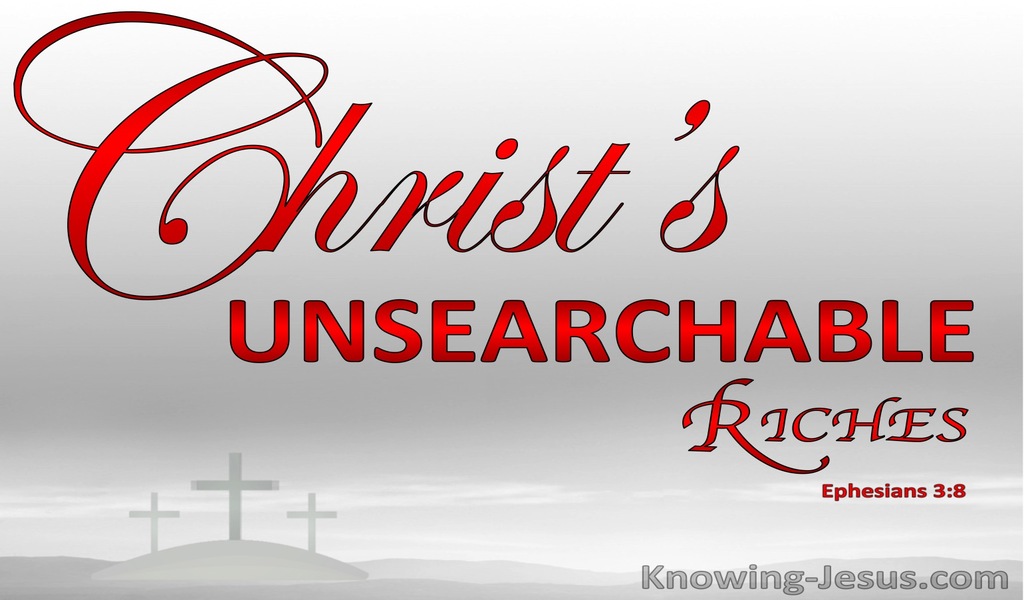 Ephesians 3:8 The Unsearchable Riches Of God (red)